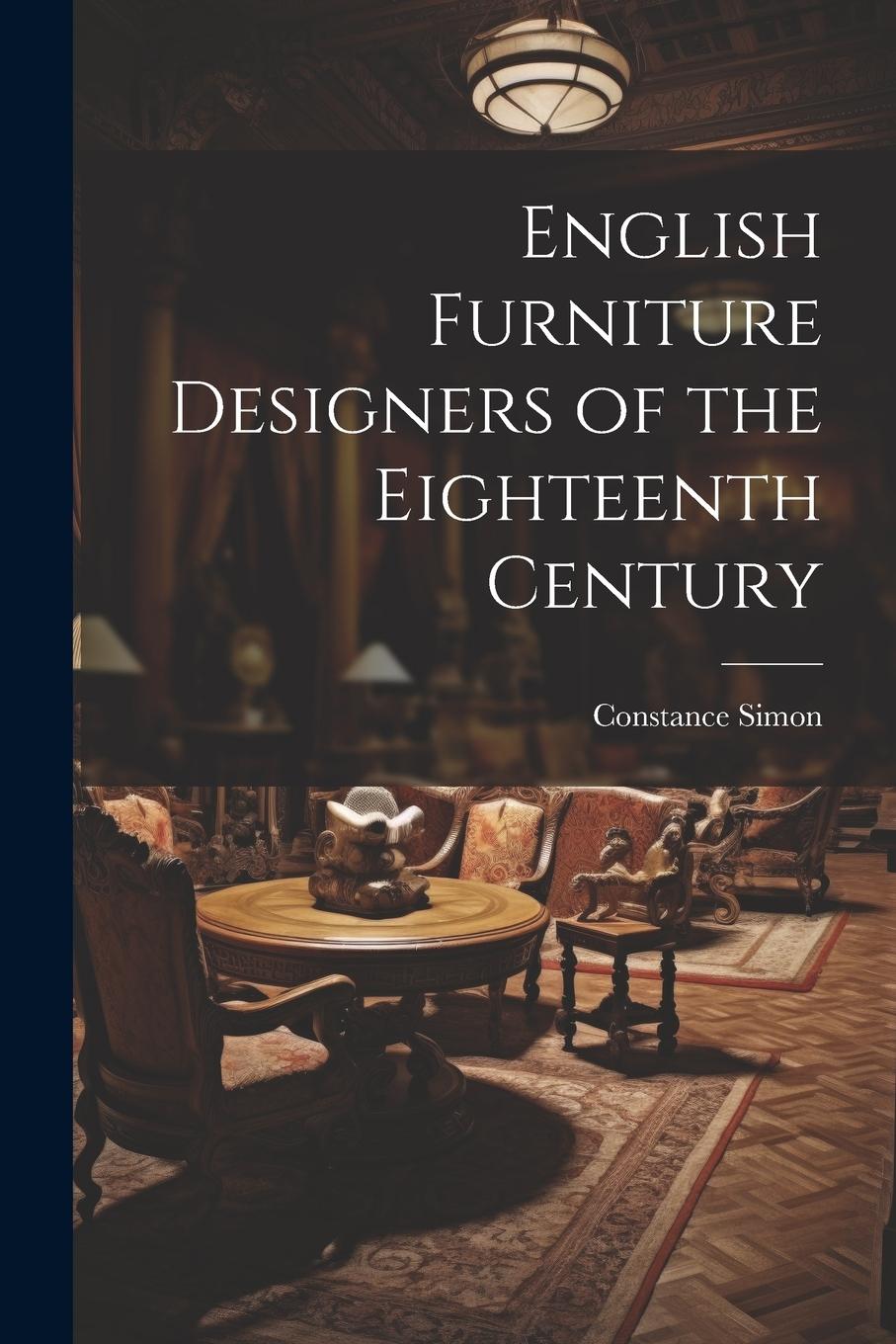 Vorderes Coverbild English Furniture Designers of the Eighteenth Century