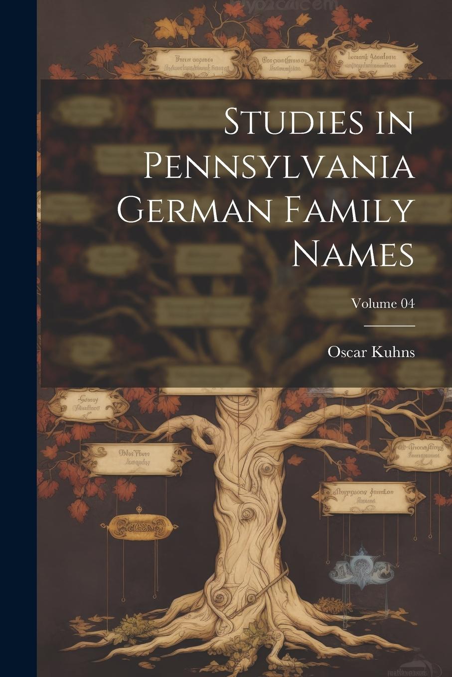 Vorderes Coverbild Studies in Pennsylvania German Family Names; Volume 04