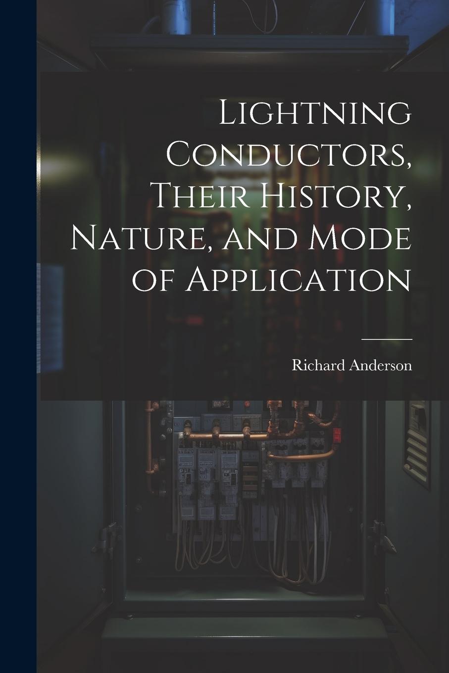 Vorderes Coverbild Lightning Conductors, Their History, Nature, and Mode of Application
