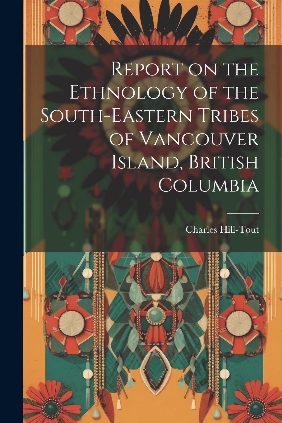 Vorderes Coverbild Report on the Ethnology of the South-eastern Tribes of Vancouver Island, British Columbia