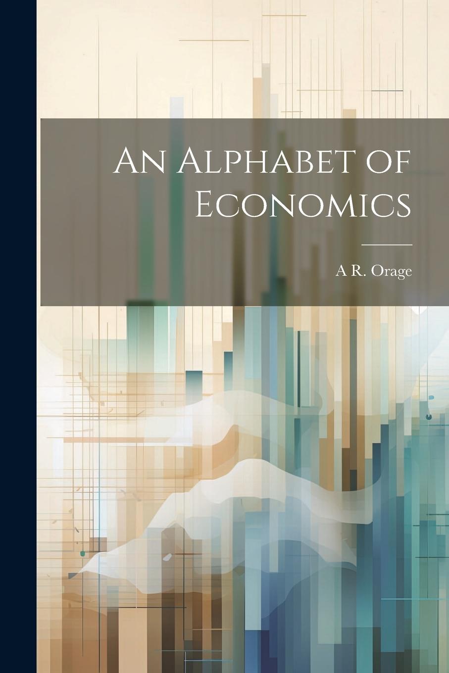 Vorderes Coverbild An Alphabet of Economics