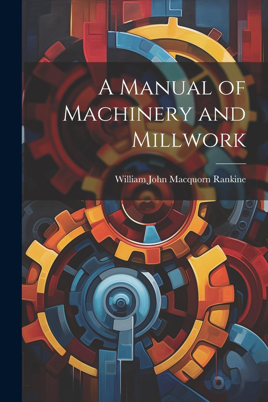 Vorderes Coverbild A Manual of Machinery and Millwork