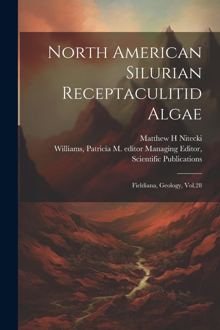 Vorderes Coverbild North American Silurian Receptaculitid Algae: Fieldiana, Geology, Vol.28