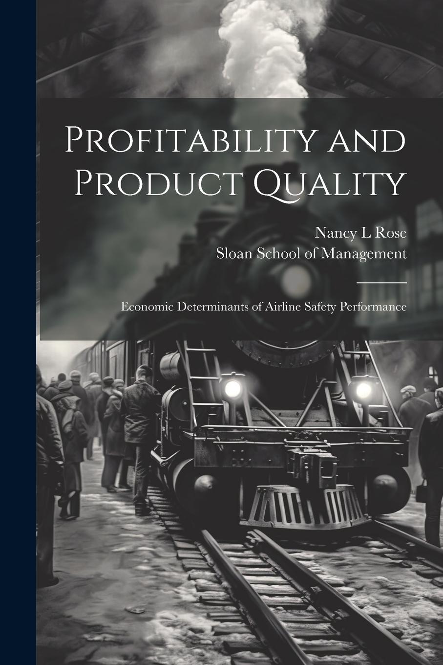 Vorderes Coverbild Profitability and Product Quality: Economic Determinants of Airline Safety Performance