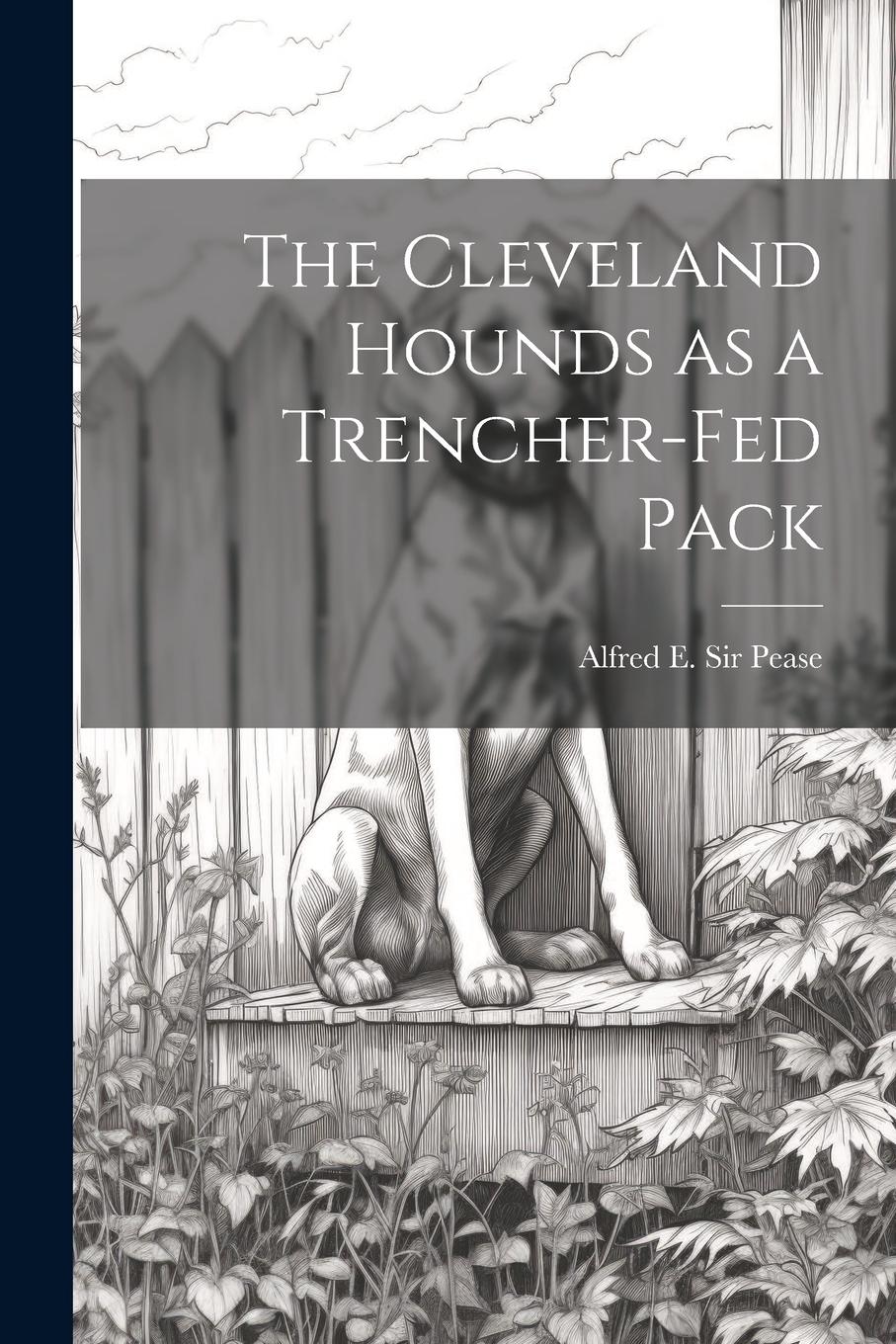 Vorderes Coverbild The Cleveland Hounds as a Trencher-fed Pack