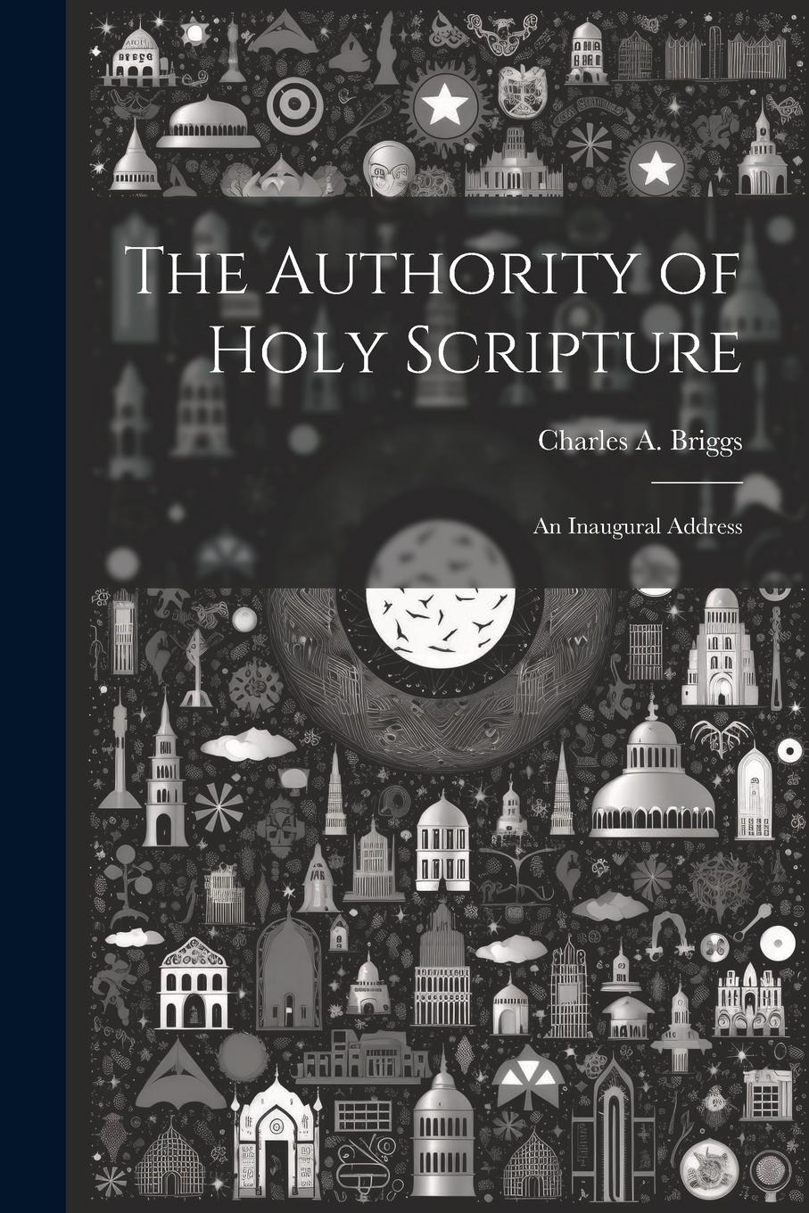 Vorderes Coverbild The Authority of Holy Scripture: An Inaugural Address