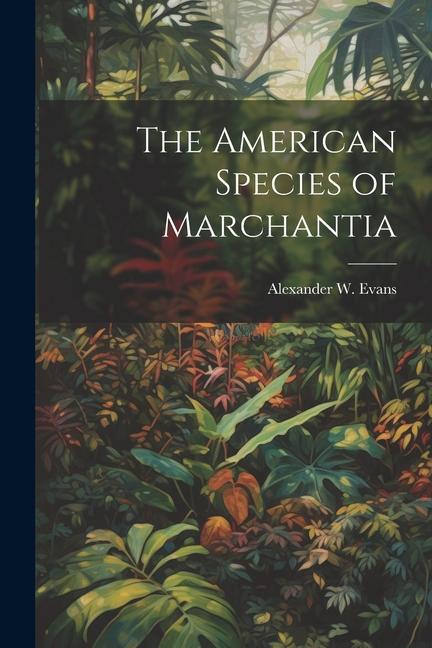 Vorderes Coverbild The American Species of Marchantia