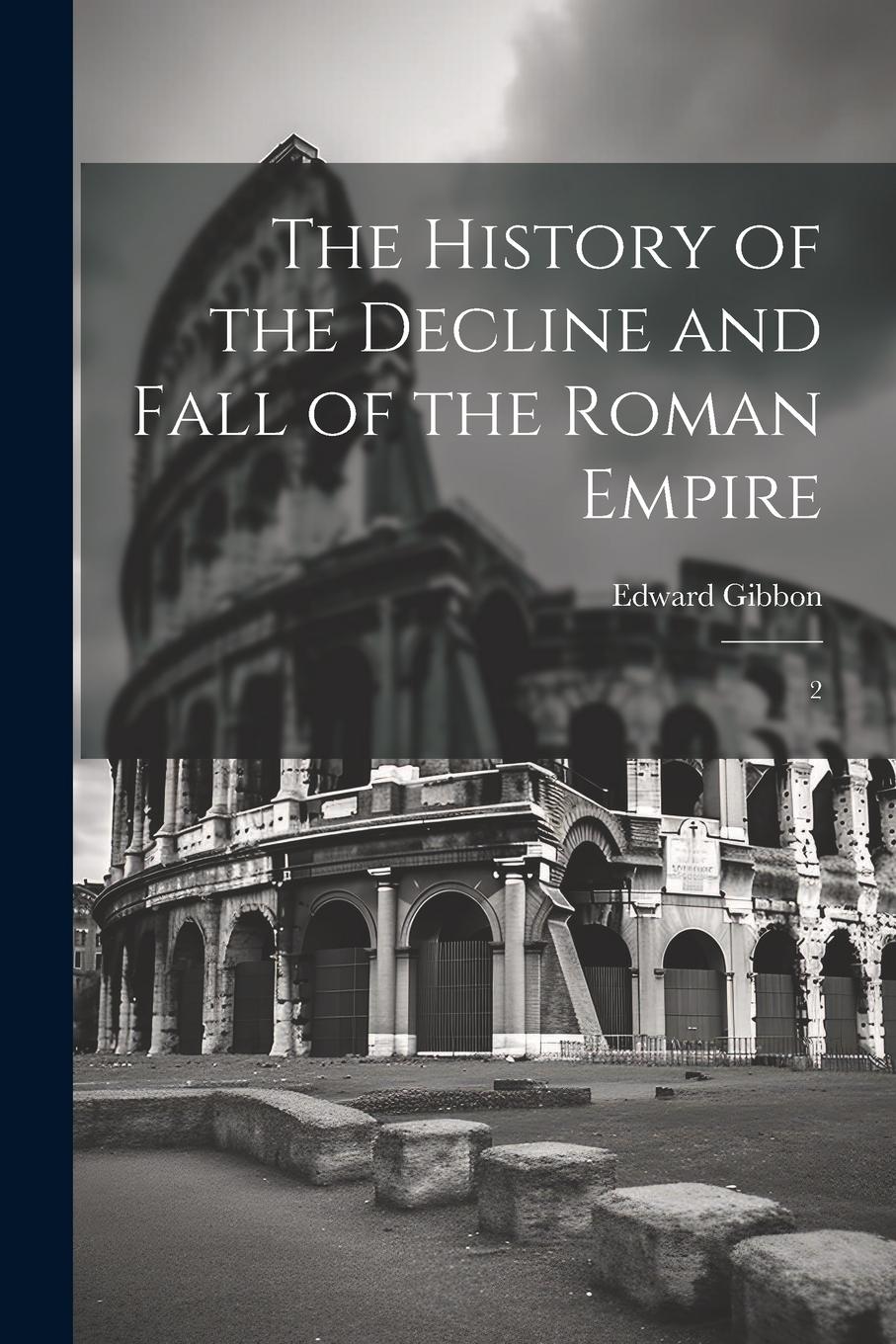 Vorderes Coverbild The History of the Decline and Fall of the Roman Empire: 2