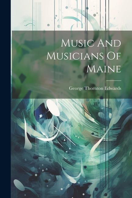 Vorderes Coverbild Music And Musicians Of Maine