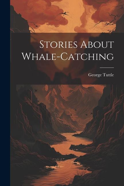Vorderes Coverbild Stories About Whale-catching