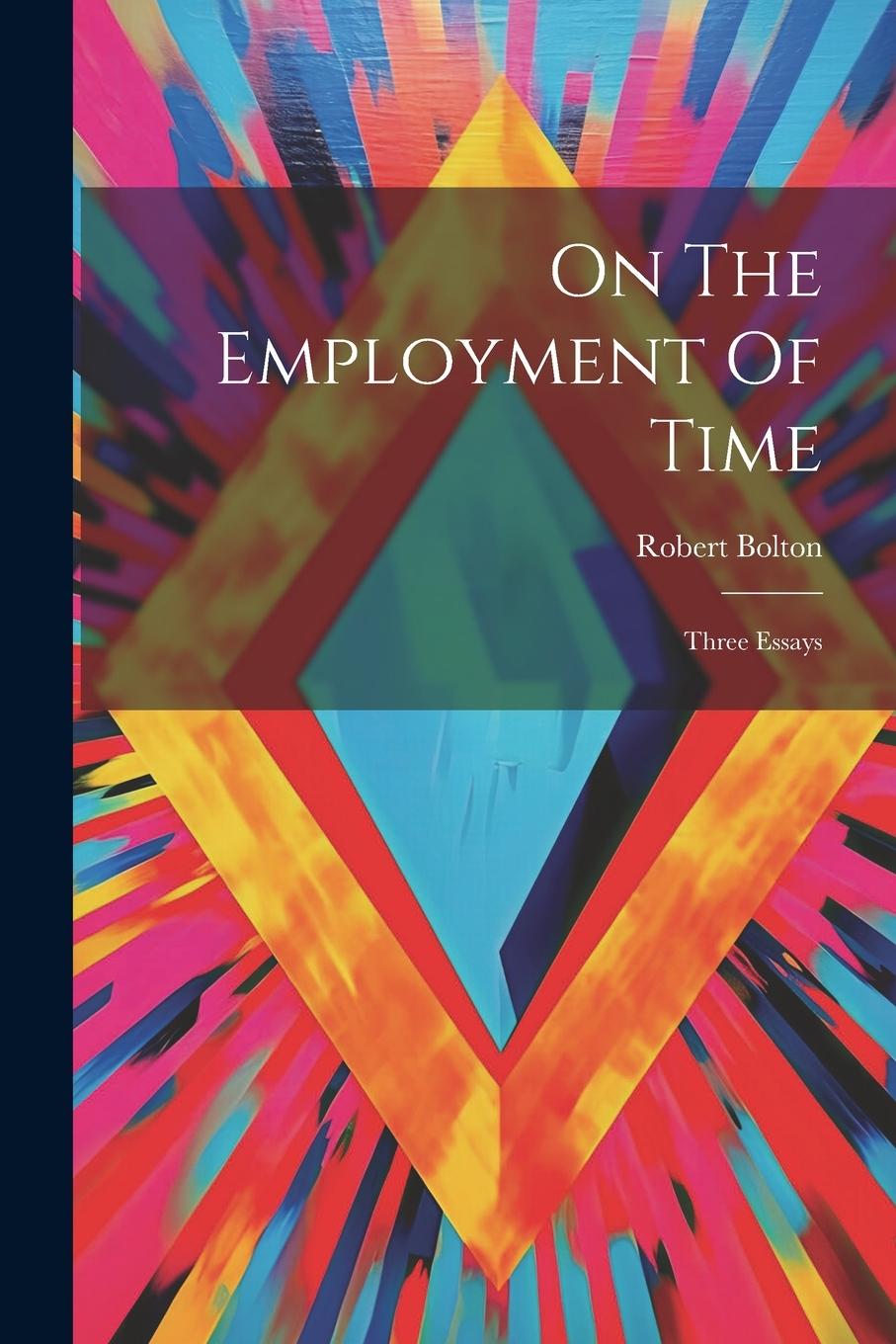 Vorderes Coverbild On The Employment Of Time: Three Essays