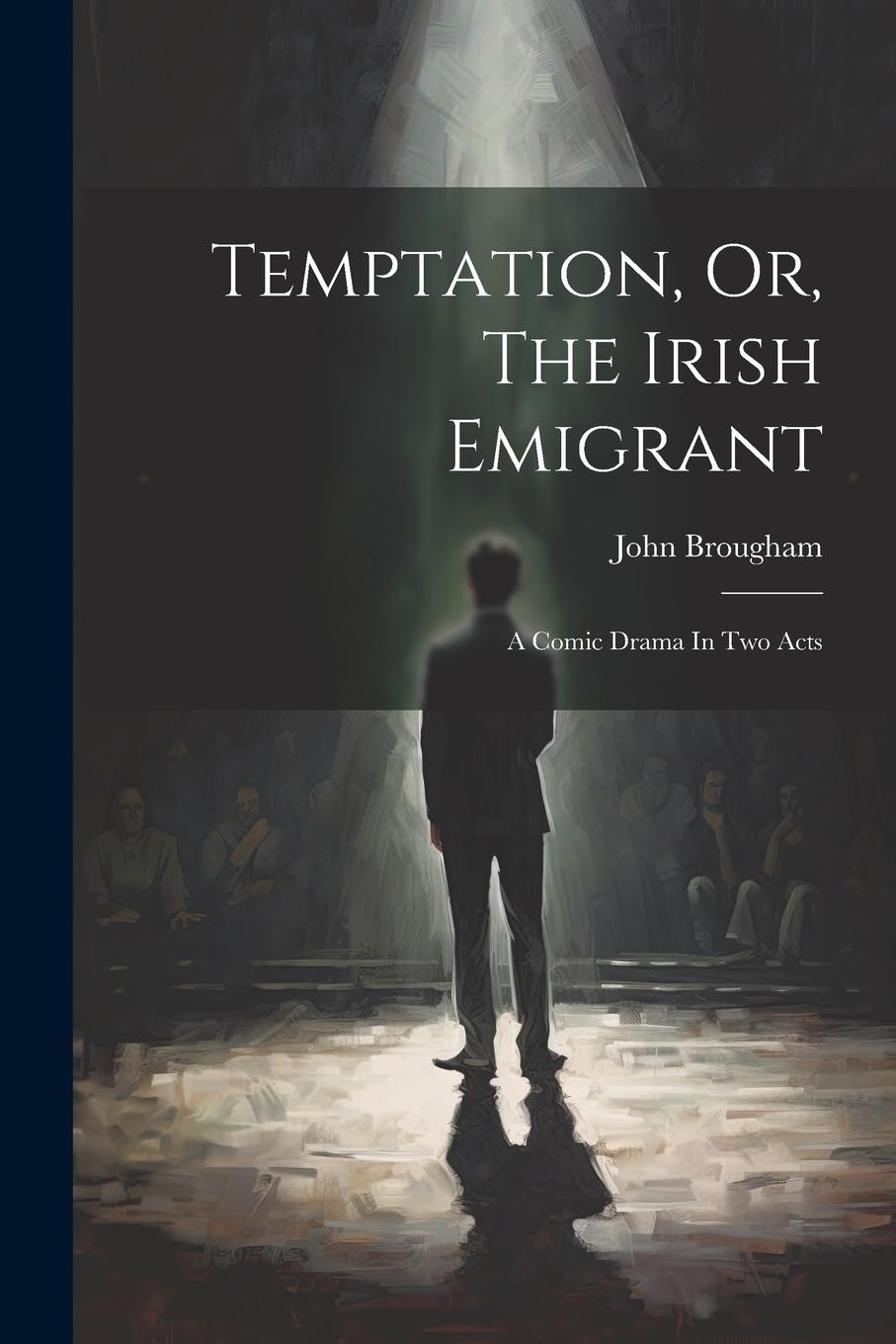Vorderes Coverbild Temptation, Or, The Irish Emigrant