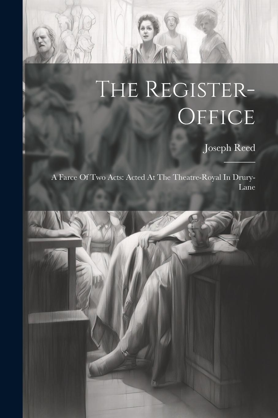 Vorderes Coverbild The Register-office: A Farce Of Two Acts: Acted At The Theatre-royal In Drury-lane