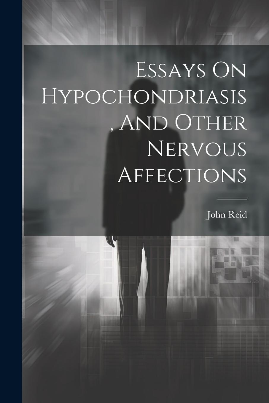 Vorderes Coverbild Essays On Hypochondriasis, And Other Nervous Affections