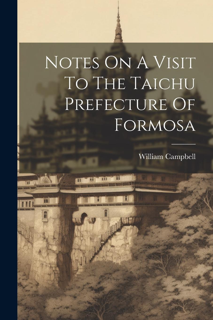 Vorderes Coverbild Notes On A Visit To The Taichu Prefecture Of Formosa