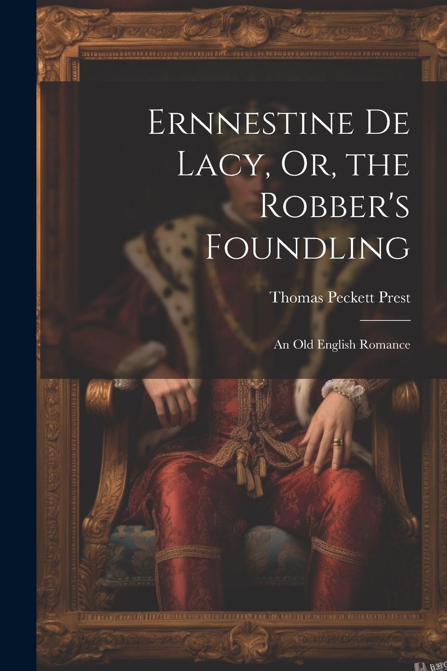 Vorderes Coverbild Ernnestine De Lacy, Or, the Robber's Foundling: An Old English Romance