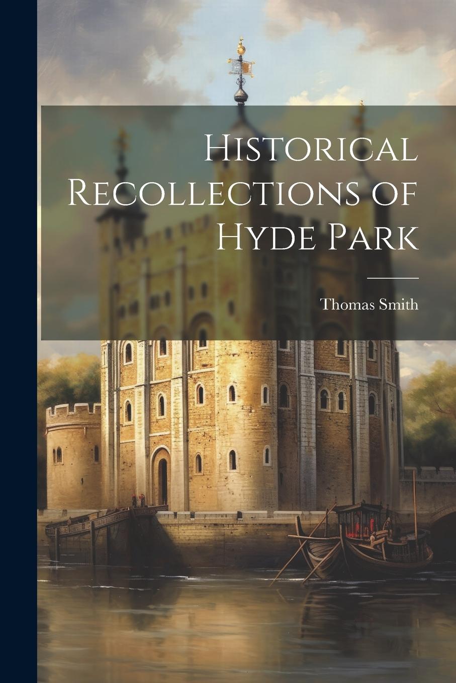 Vorderes Coverbild Historical Recollections of Hyde Park