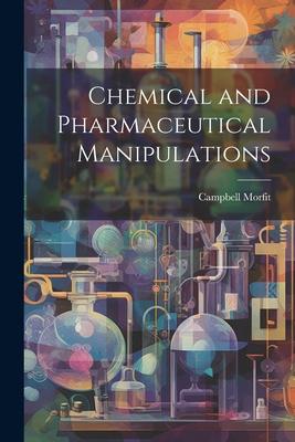 Vorderes Coverbild Chemical and Pharmaceutical Manipulations