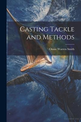 Vorderes Coverbild Casting Tackle and Methods