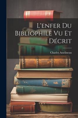 Vorderes Coverbild L'enfer Du Bibliophile Vu Et Décrit