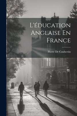 Vorderes Coverbild L'éducation Anglaise En France
