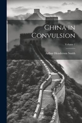 Vorderes Coverbild China in Convulsion; Volume 1