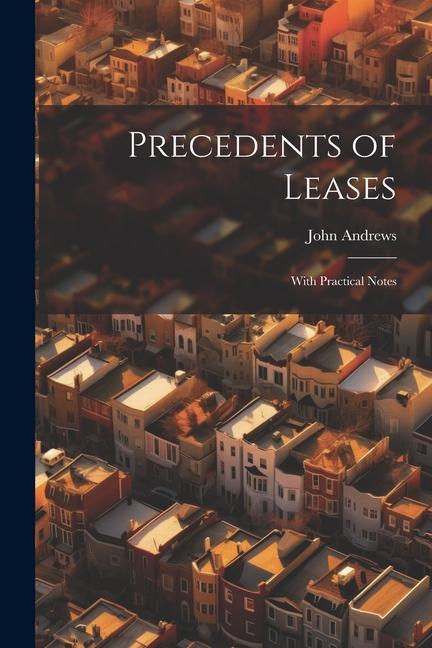 Vorderes Coverbild Precedents of Leases: With Practical Notes