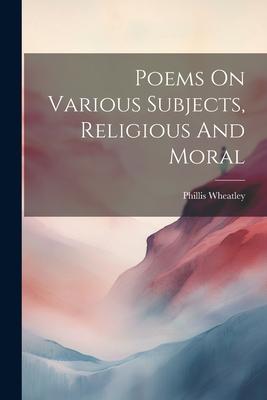 Vorderes Coverbild Poems On Various Subjects, Religious And Moral