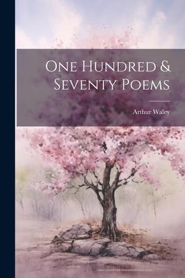 Vorderes Coverbild One Hundred & Seventy Poems