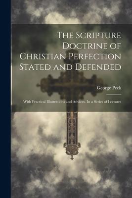 Vorderes Coverbild The Scripture Doctrine of Christian Perfection Stated and Defended