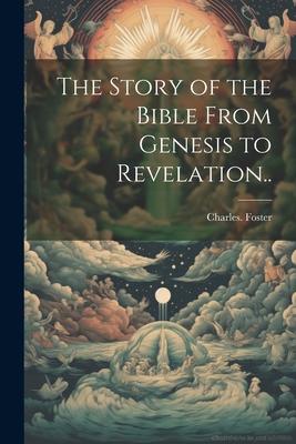 Vorderes Coverbild The Story of the Bible From Genesis to Revelation..