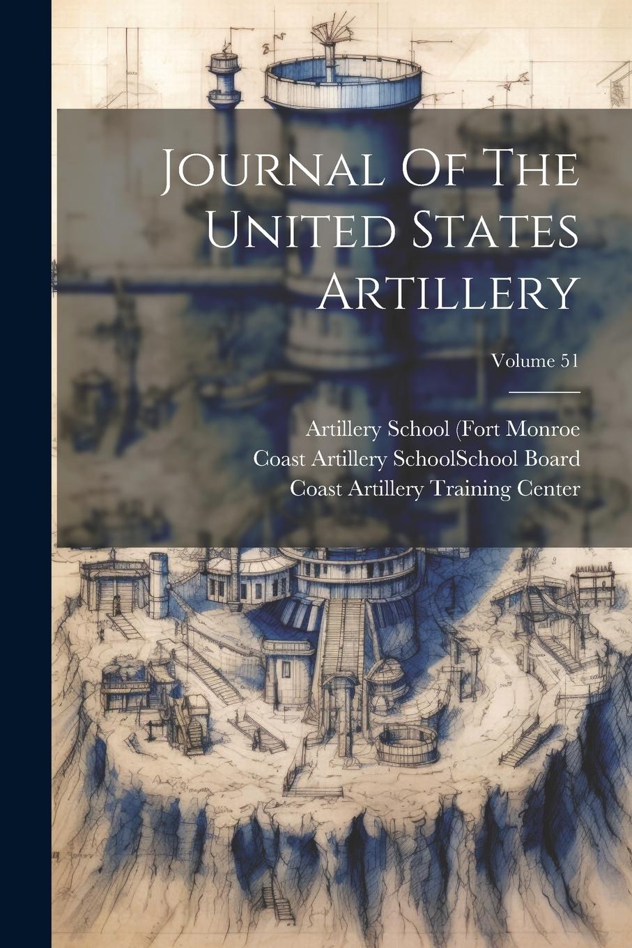 Vorderes Coverbild Journal Of The United States Artillery; Volume 51