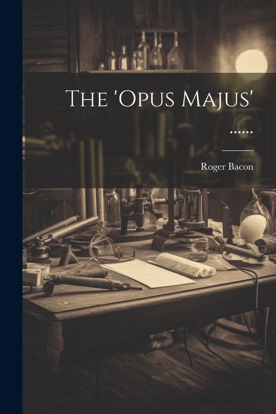 Vorderes Coverbild The 'opus Majus' ......