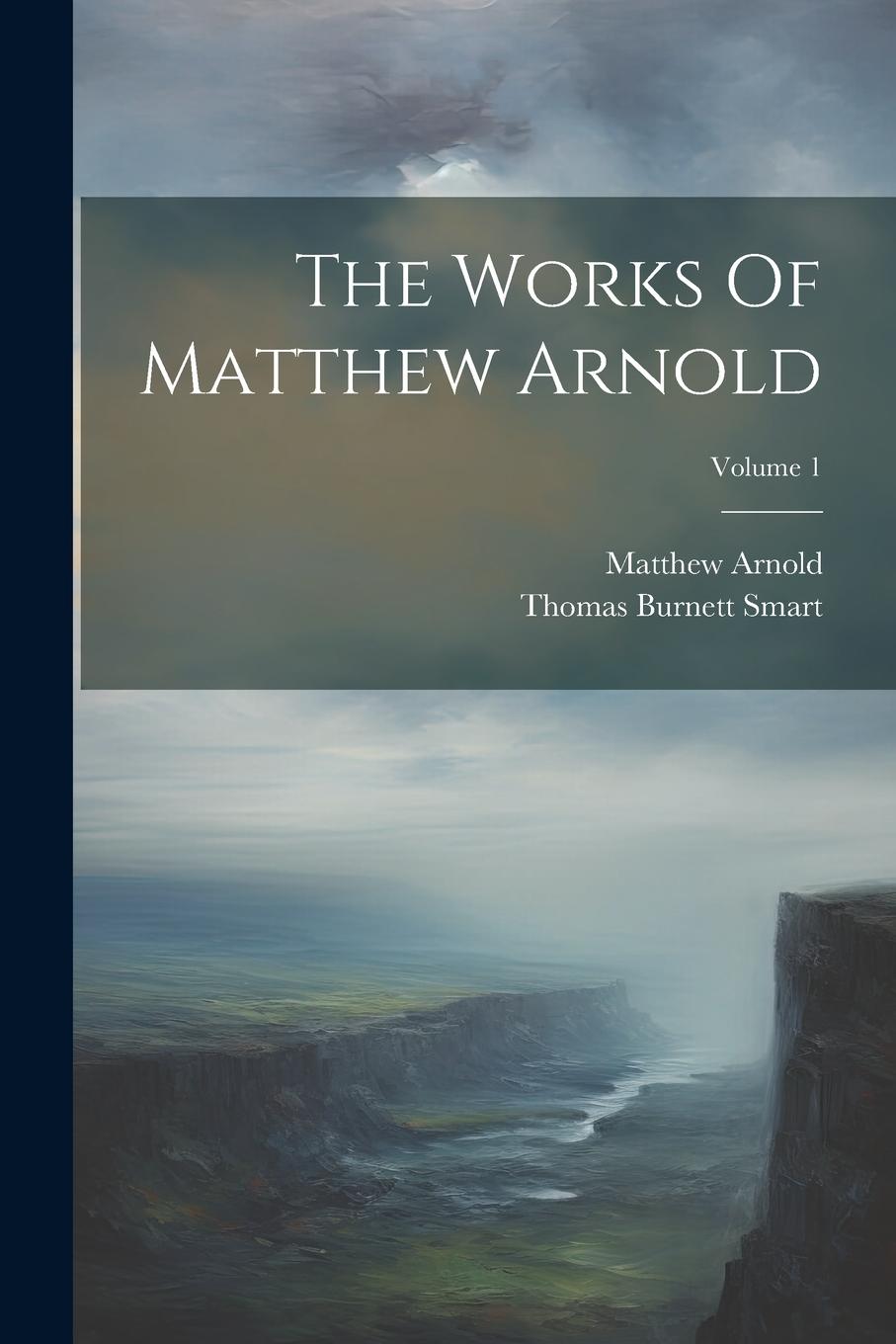 Vorderes Coverbild The Works Of Matthew Arnold; Volume 1