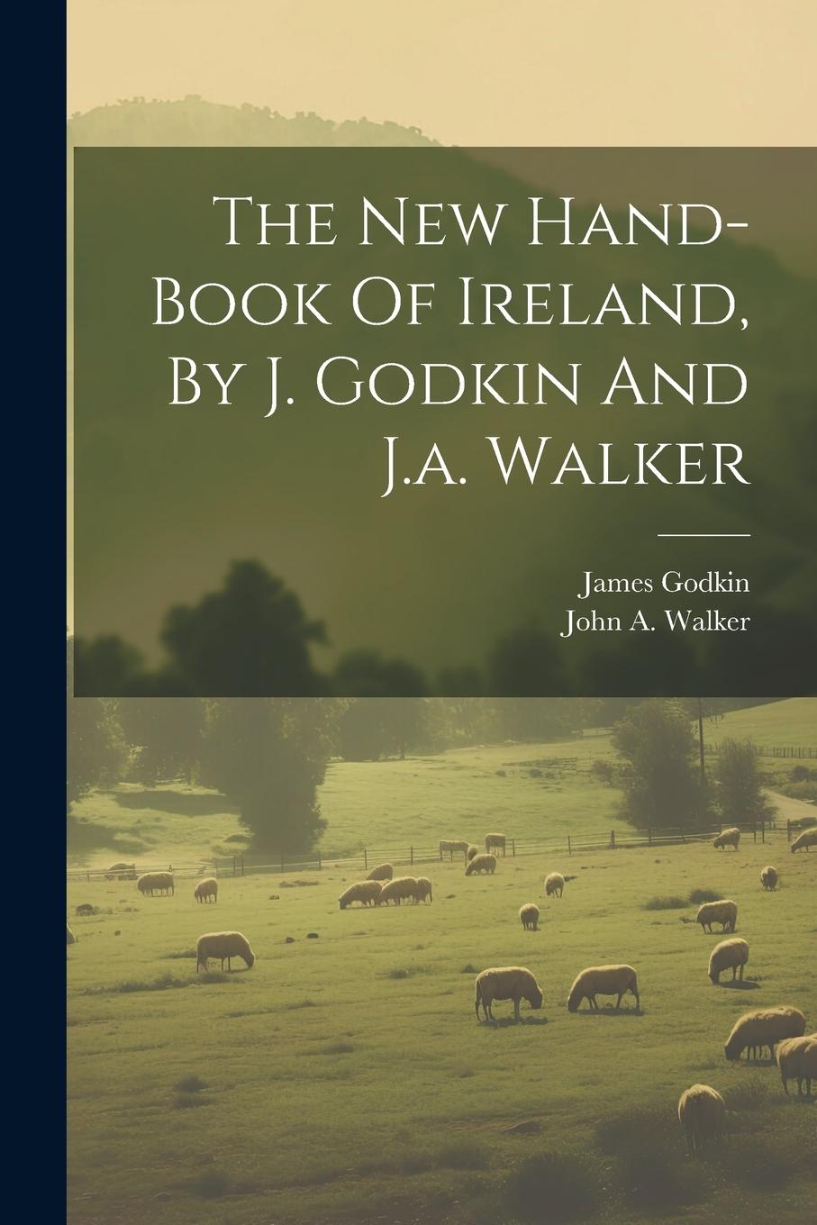 Vorderes Coverbild The New Hand-book Of Ireland, By J. Godkin And J.a. Walker