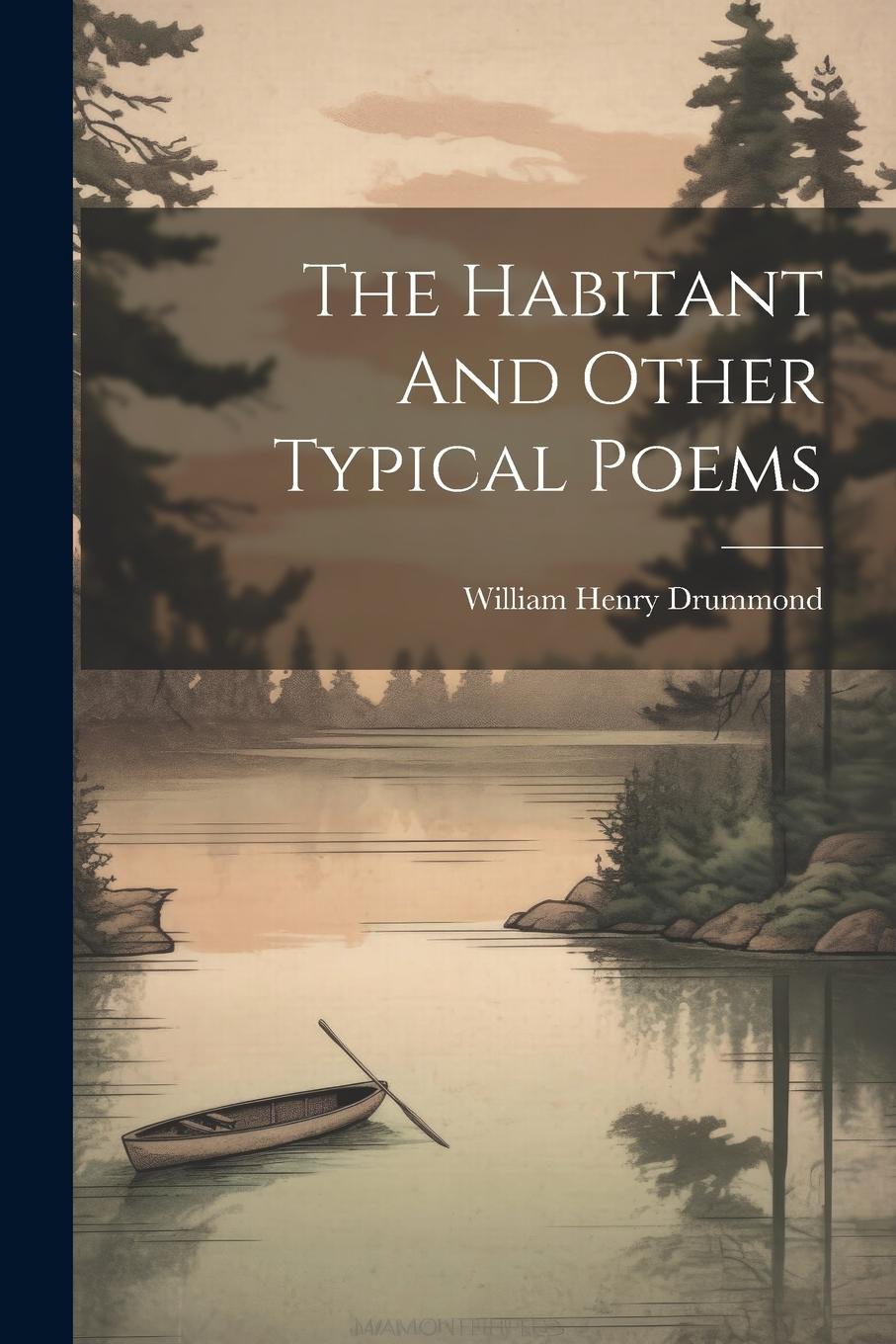 Vorderes Coverbild The Habitant And Other Typical Poems