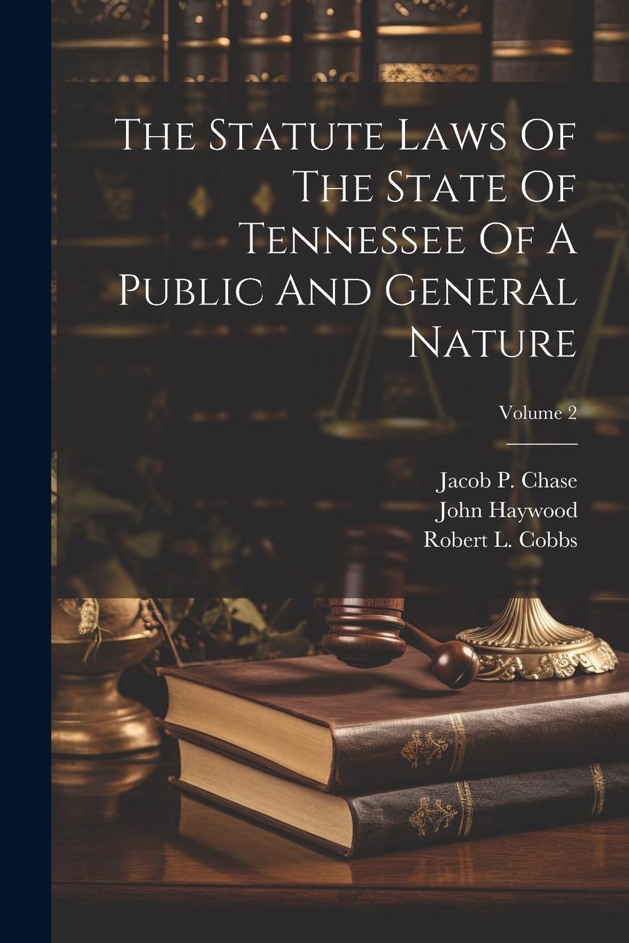 Vorderes Coverbild The Statute Laws Of The State Of Tennessee Of A Public And General Nature; Volume 2