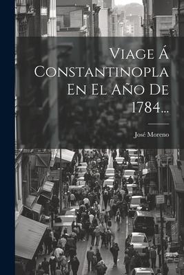 Vorderes Coverbild Viage Á Constantinopla En El Año De 1784...