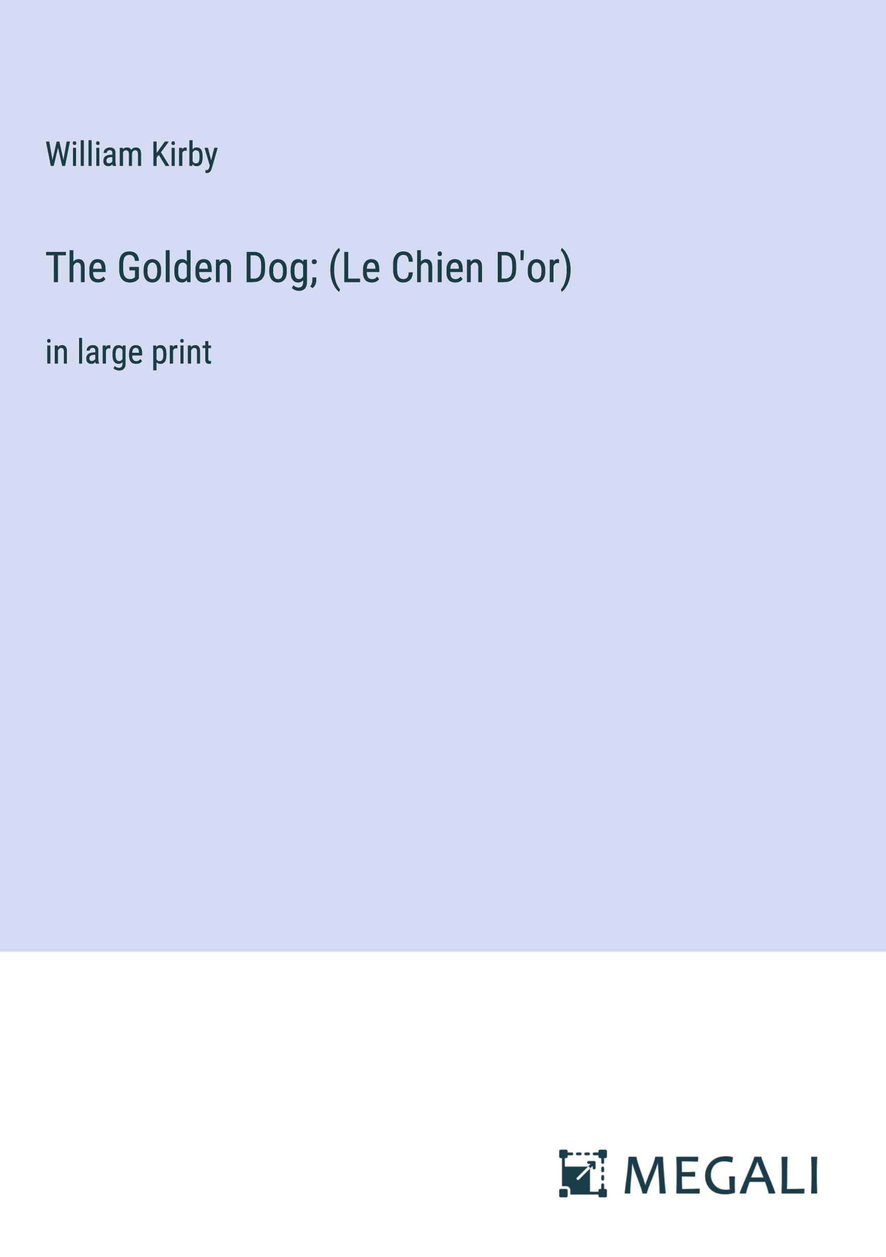 Vorderes Coverbild The Golden Dog; (Le Chien D'or)