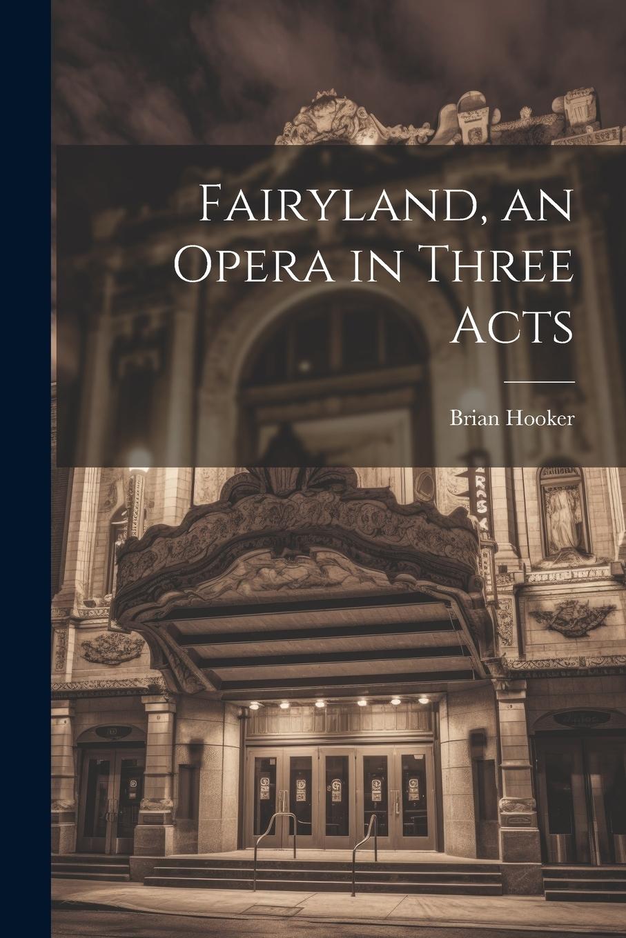 Vorderes Coverbild Fairyland, an Opera in Three Acts