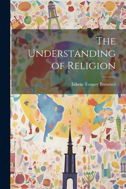 Vorderes Coverbild The Understanding of Religion