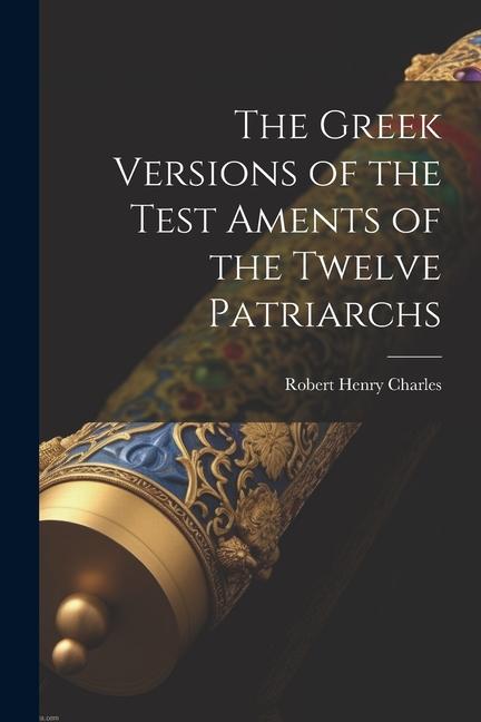 Vorderes Coverbild The Greek Versions of the Test Aments of the Twelve Patriarchs