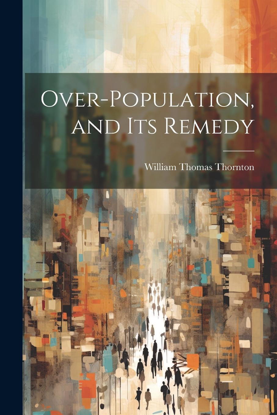 Vorderes Coverbild Over-Population, and its Remedy