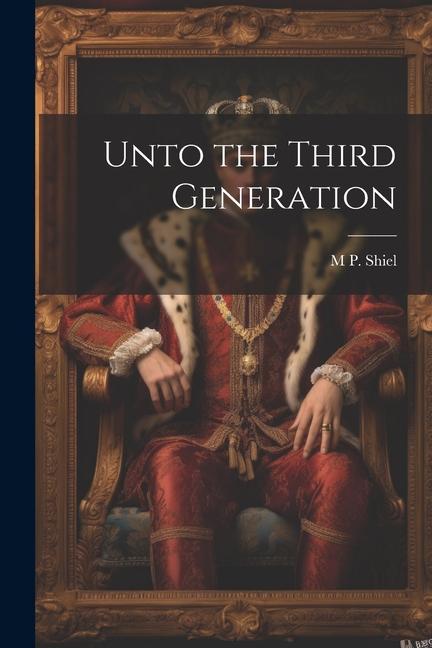 Vorderes Coverbild Unto the Third Generation