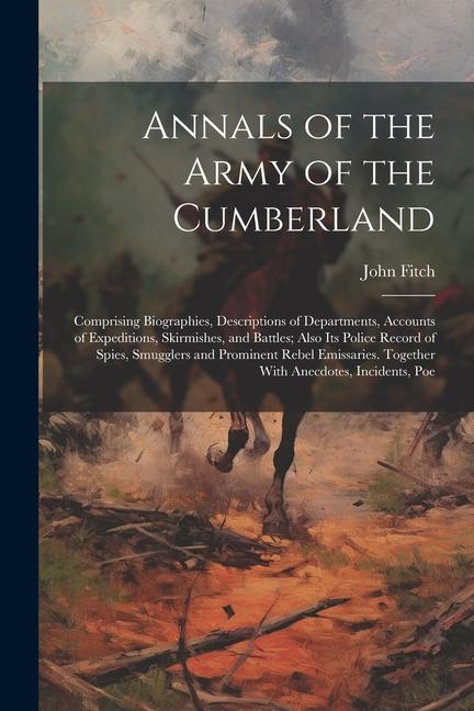 Vorderes Coverbild Annals of the Army of the Cumberland: Comprising Biographies, Descriptions of Departments, Accounts of Expeditions, Skirmishes, and Battles; Also its