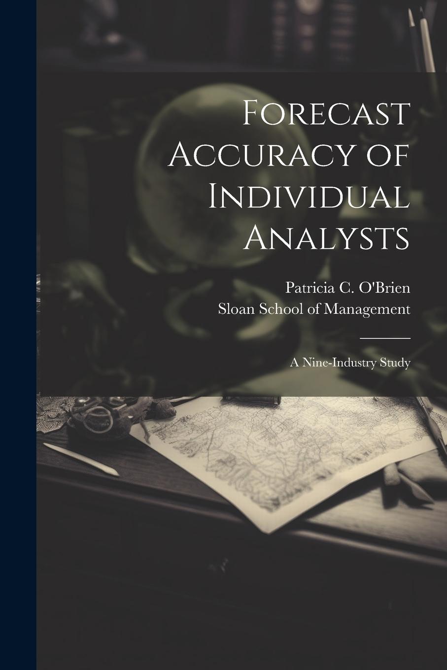 Vorderes Coverbild Forecast Accuracy of Individual Analysts: A Nine-industry Study