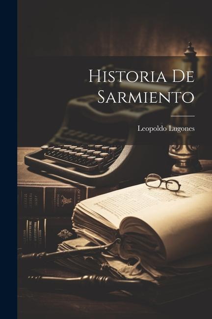 Vorderes Coverbild Historia de Sarmiento