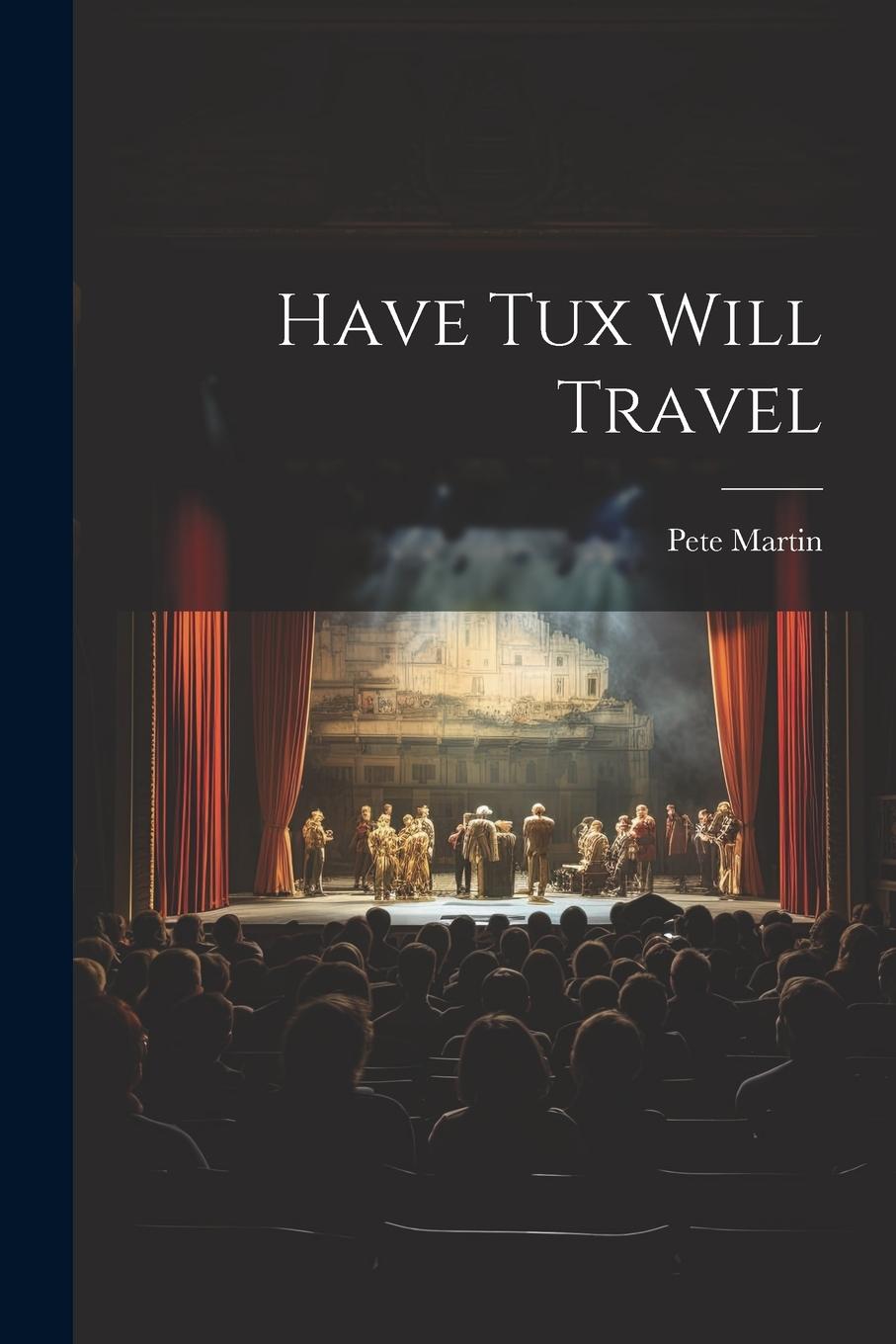 Vorderes Coverbild Have Tux Will Travel