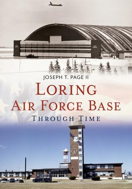 Vorderes Coverbild Loring Air Force Base Through Time