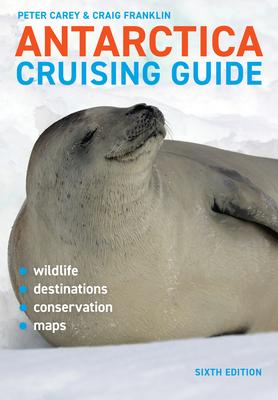 Vorderes Coverbild Antarctica Cruising Guide: Sixth Edition